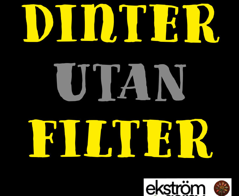 Dinter utan filter